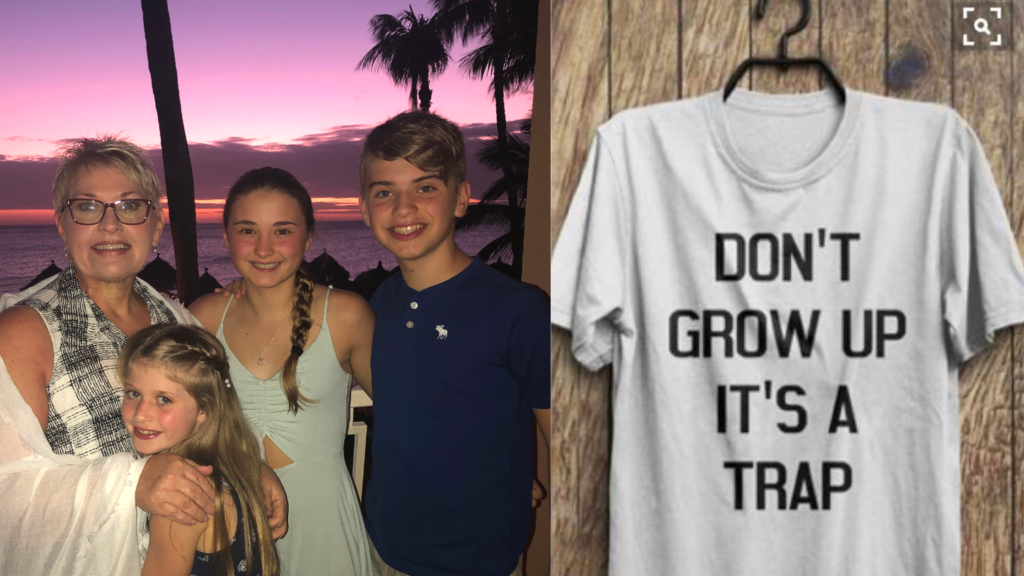 Collage of two pictures.  One is me with my three grandchildren in.scenic Aruba.  The other is a white tee shirt with DON'T GROW UP IT'S A TRAP.