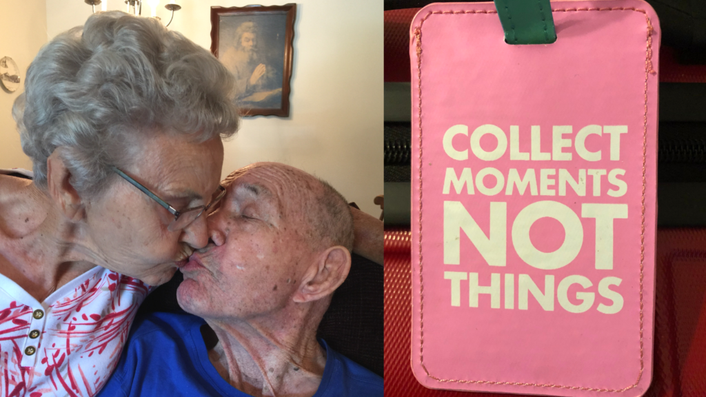 Collage of two pictures.  My parents in their 90's sharing a kiss.  A travel tag stating Collect Moments not Things